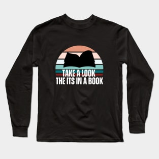 Take A Look It's in a A Book Long Sleeve T-Shirt